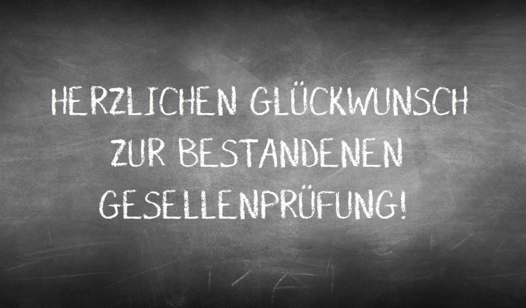 Prüfung Bestanden! - Herzlichen Glückwunsch zur bestandenen Gesellenprüfung!